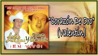 Corazón De Oro (Valentin) | Mi Chamaquita &quot;Lalo Y Valentin&quot; CON BANDA Vol. 2