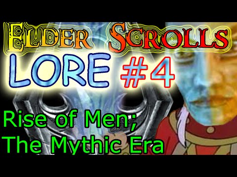 [TESLORE] Elder Scrolls #4: Mythic Era; Rise of Men