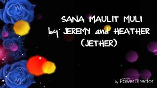 SANA MAULIT MULI by JEREMY and HEATHER (JETHER)