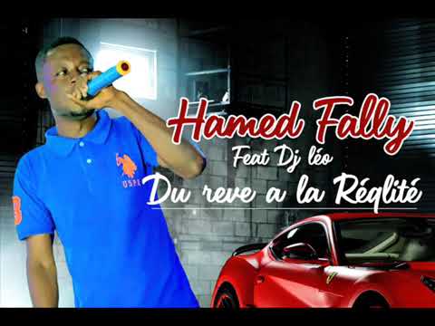 Hamed Fally feat dj Léo tu rêve a la réalité