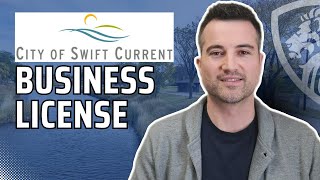 How to get a business license in Swift Current, Saskatchewan