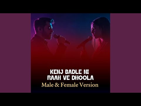 Kenj Badle Ni Raah Ve Dhola