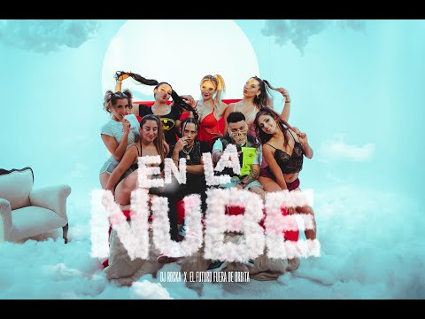 EN LA NUBE - DJ ROCKA X EL FUTURO FUERA DE ORBITA