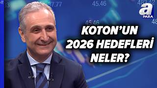 KOTON'un 2026 Hedefleri Ve Yurt Dışı Yatırımları Ne Olacak? Dr. Bülent Sabuncu A