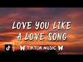 Selena Gomez Love You Like A Love Song TikTok Remix I Want You To Know Baby No One Compares