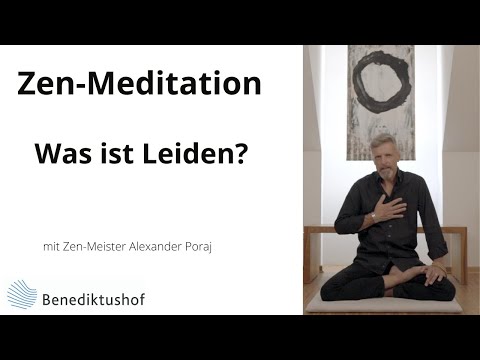 Was ist Leiden aus Sicht des Zen? - Zen-Meister Alexander Poraj gibt Antworten