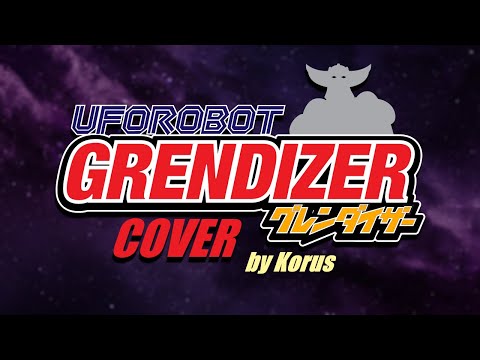 Tobe! Grendizer | cover by Korus | UFO Robot Grendizer
