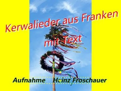 Heit is Kerwa, Morg´n is Kerwa "Fränkische Kerwalieder zum mitsingen.