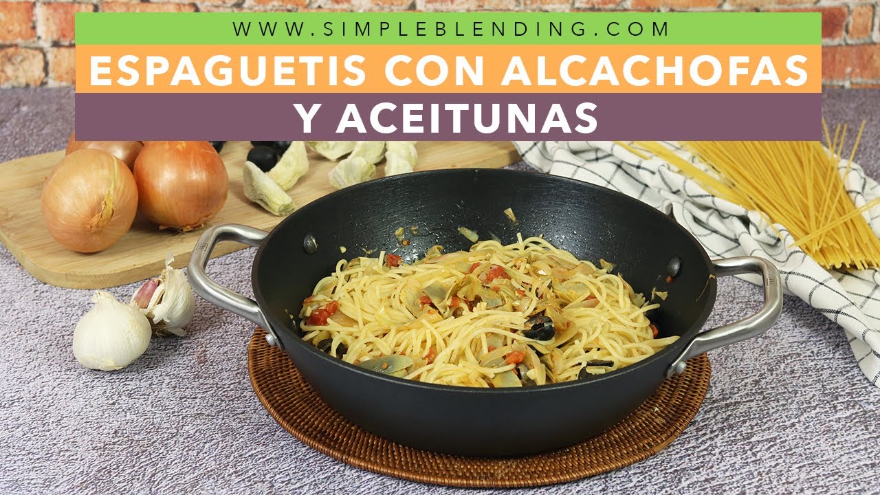 ESPAGUETIS CON ALCACHOFAS Y ACEITUNAS | La mejor pasta con alcachofas | Espaguetis saludables
