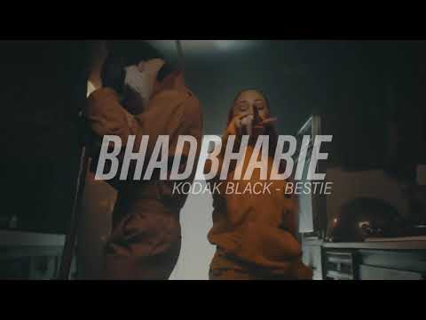 bhad bhabie, kodak black - bestie ( s l o w e d )