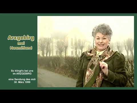 ARZGEBIRG MEI HAAMITLAND - So klingt's bei uns im Arzgebirg - Frühjahr 1999 - mdr Sendung