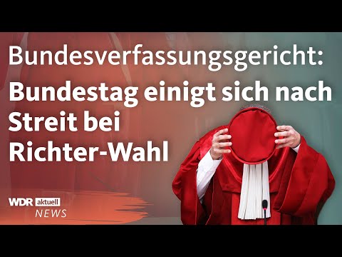 Wahl der Richter für das Bundesverfassungsgericht: Bundestag einigt sich | WDR Aktuelle Stunde