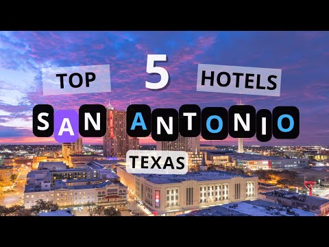Top 5 Hotels in San Antonio, Texas, Best Hotel Recommendations