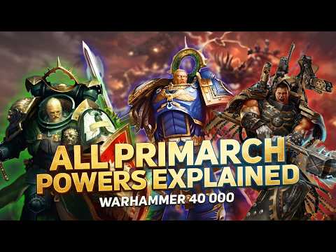 Every Primarch Ability in Warhammer 40K in 28 Minutes