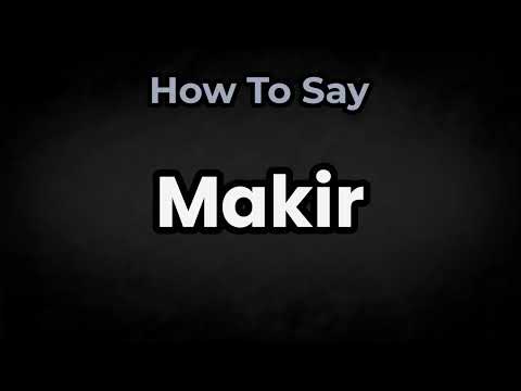 How To Pronounce Makir? (CORRECTLY) Meaning & Pronunciation