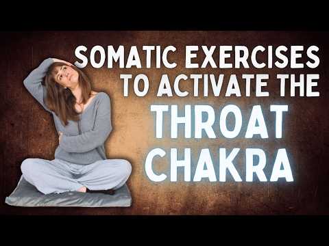 Somatic Exercises To Activate The Throat Chakra | 17 Minutes