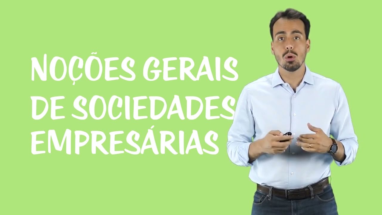 Sociedades do Direito Empresarial - Noções Gerais de Sociedades Empresárias