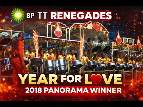 BP Renegades - Year for Love - Panorama Finals 2018 Trinidad - 2018 Panorama Winner - Champs
