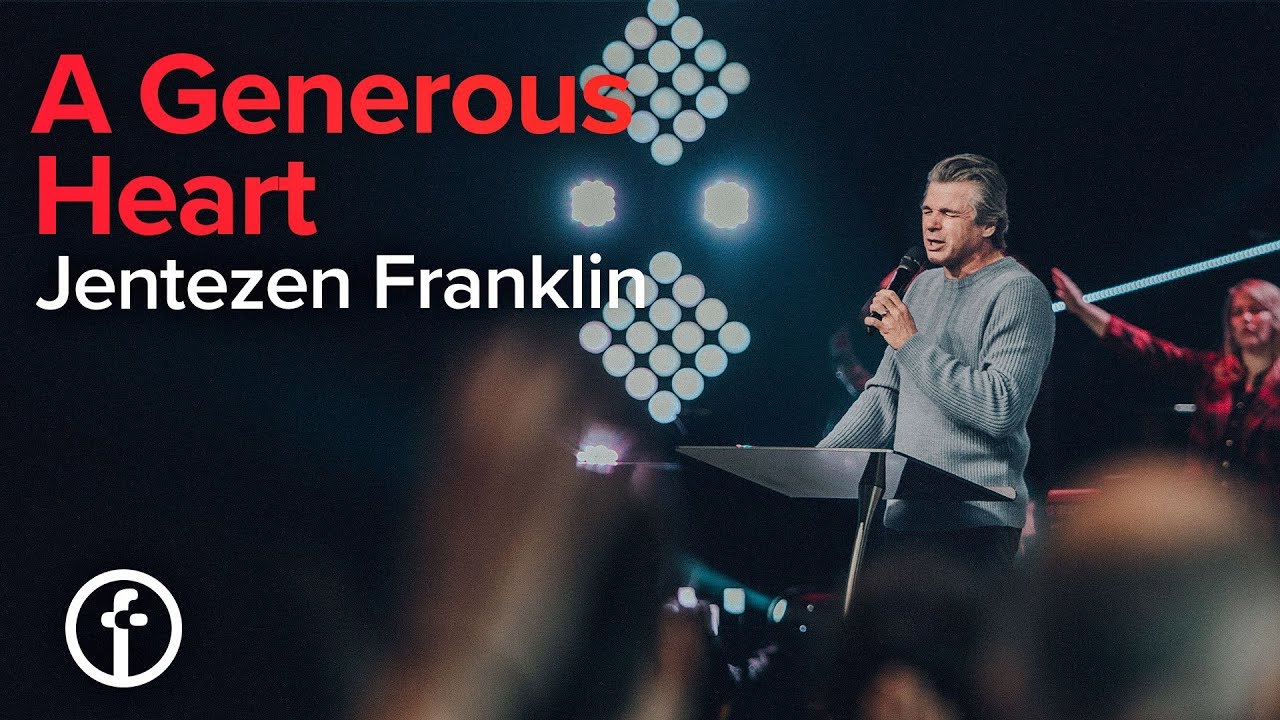 A Generous Heart | Pastor Jentezen Franklin
