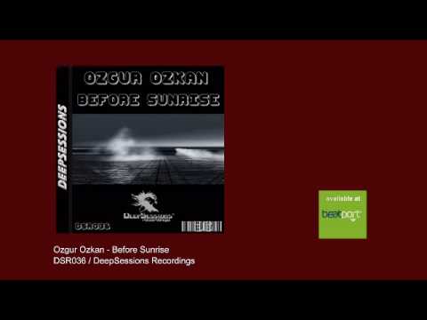 Ozgur Ozkan - Before Sunrise [DeepSessions Recordings]
