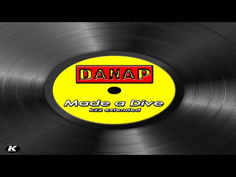 DANAP - MADE A DIVE - k22 extended