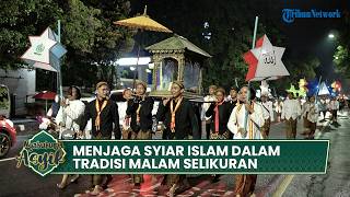 Menjaga Syiar Islam dalam Tradisi Malam Selikuran Keraton Kasunanan Surakarta