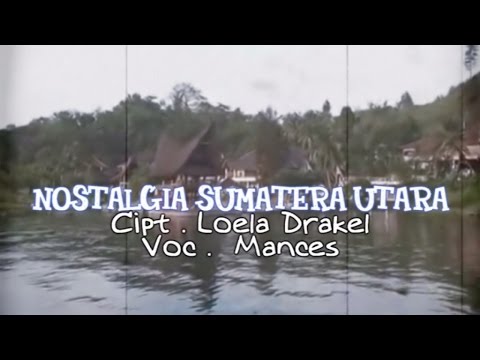 Mances - Nostalgia Sumatera Utara (Official Music Video)