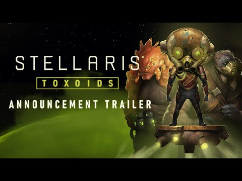 Stellaris: Toxoids Species Pack | Announcement Trailer | Pre-Order Now