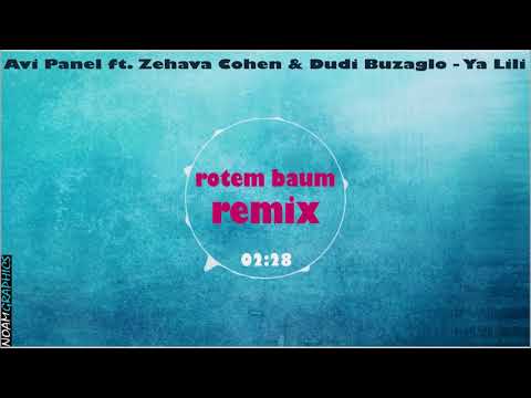 Avi Panel ft. Zehava Cohen & Dudi Buzaglo - Ya Lili [Rotem Baum - REMIX]