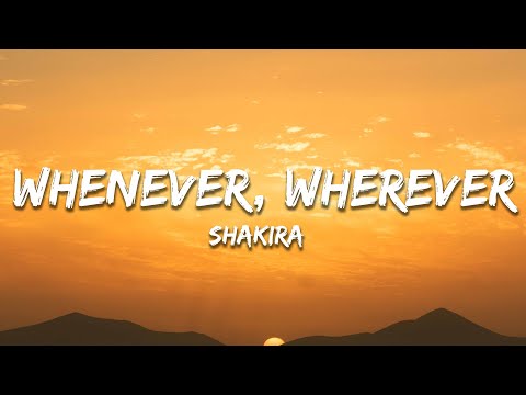 Shakira - Whenever, Wherever (Lyrics)