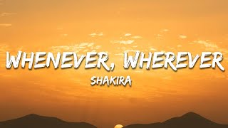 Shakira - Whenever, Wherever (Lyrics)