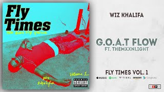 Wiz Khalifa - G.O.A.T Flow Ft. THEMXXNLIGHT (Fly Times Vol. 1)