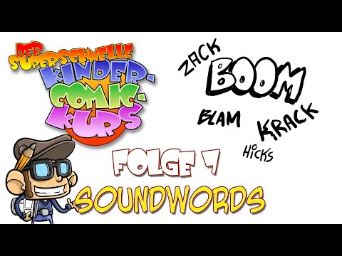 Folge 7 - SOUNDWORDS - Der superschnelle Kinder-Comic-Kurs