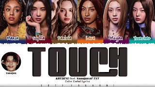 Download lagu KATSEYE - 'Touch (feat. YEONJUN of TOMORROW X TOGETHER)' Lyrics [Color Coded_Eng] mp3