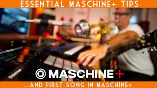 Essential Maschine+ Tips, plus my first song in M+!