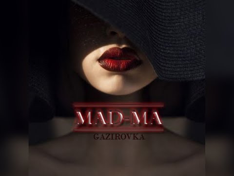 GAZIROVKA - Mad-ma