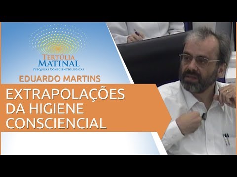 Tertúlia Matinal 24 - Extrapolações da Higiene Consciencial