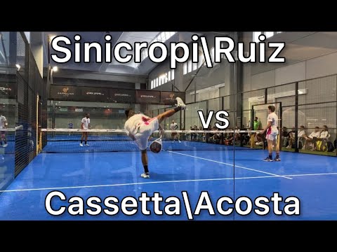 Sinicropi\Ruiz vs Cassetta\Acosta 6-4 7-6 - SemiFinale Serie A Padel 2022