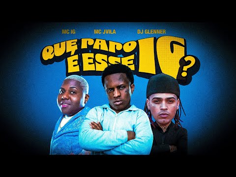 Mc Ig, Mc J Vila, Dj Glenner - Que Papo É esse Ig? (Boca de Sacola) [Áudio Oficial]