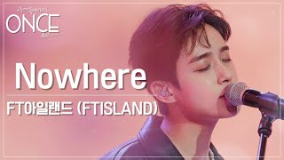 [SUB][원스][4K] FT아일랜드(FTISLAND) - Nowhere (FULL Ver.)