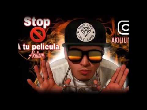 Akilium - Stop a tu pelicula prod. By Dj flow & Oreoo beatz