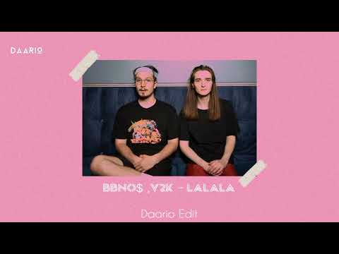 bbno$, Y2K - Lalala (Daario Edit)