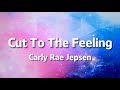 Carly Rae Jepsen Cut To The Feeling Lyrics