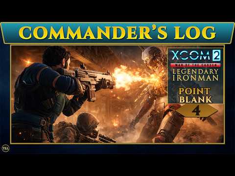 XCOM 2 WOTC Legendary Ironman | Commander’s Log: Point-Blank [S2E4]