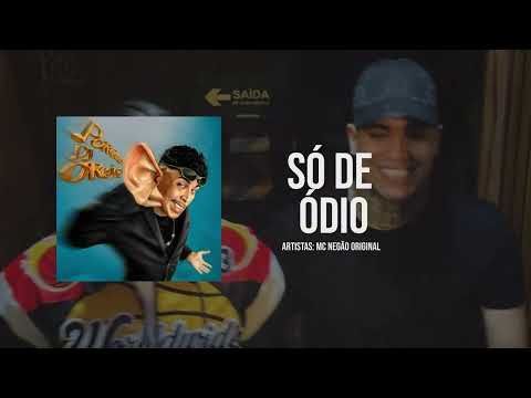 SÓ DE ÓDIO - MC Negao Original (DJ Oreia) Faixa 05