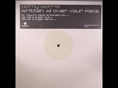 Horny Morris - Written All Over Your Face (Milk & Sugar Dub)