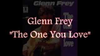 Glenn Frey - The One You Love (lyrics)  80's Throwback