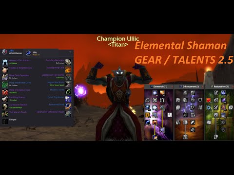 ULIIC - My Current Gear / Talents Phase 2.5 Elemental Shaman Classic WoW
