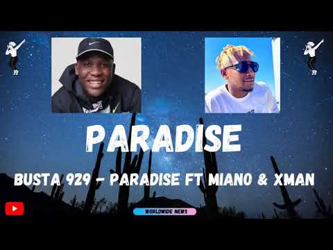 Miano & Busta929 - PARADISE (Buka le energy amapiano) ft X man