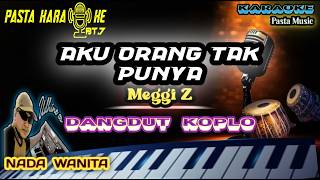 Download lagu AKU ORANG TAK PUNYA - Nada Wanita - Karaoke Meggi Z | Cover Yamaha 975 [karaoke pasta music] mp3